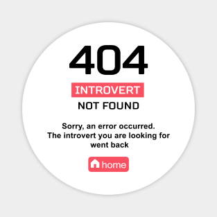 Error 404: introvert not found Magnet